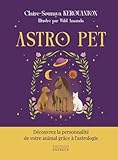  ASTRO PET - Découvrez la personnalité de votre animal grâce à l\'astrologie