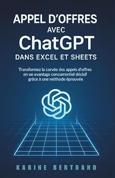 Paperback ChatGPT Aide Appel d'Offres: Assistance rédaction réponses AO dans Excel/Sheets (French Edition) [French] Book