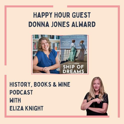 Love, Friendship, and Survival Aboard the Titanic: Donna Jones Alward on Ship of Dreams Podcast Por  arte de portada