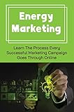 casse attive energy opinioni  Energy Marketing: Learn The Process Every Successful Marketing Campaign Goes Through Online (English Edition)