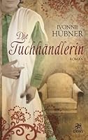 Die Tuchhändlerin 3940855456 Book Cover