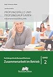  Prüfungsfälle und Prüfungsaufgaben Industriemeister (IHK) - Zusammenarbeit im Betrieb - Band 2