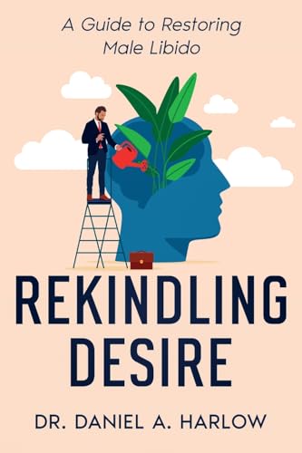 Rekindling Desire: A Guide to Restoring Male Libido