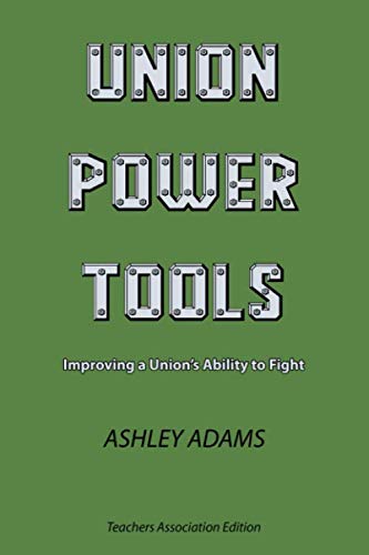 Compare Textbook Prices for Union Power Tools: Improving a Union's Ability to Fight ISBN 9781735363301 by Adams, Ashley