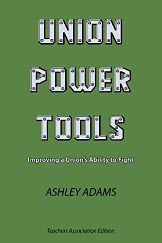 Compare Textbook Prices for Union Power Tools: Improving a Union's Ability to Fight  ISBN 9781735363301 by Adams, Ashley