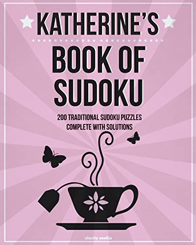 Katherine's Book Of Sudoku: 200 traditional sudoku puzzles in easy, medium & hard