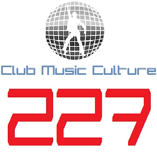 Club Music Culture 227 by Mad Lowe