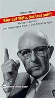 Bier auf Wein, das lass sein! 3821835974 Book Cover