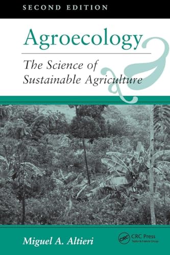 Agroecology: The Science Of Sustainable Agriculture, Second Edition