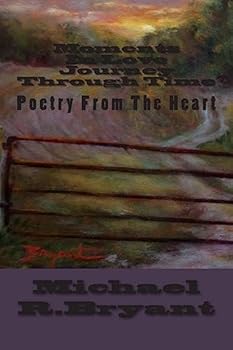 Paperback Moments In Love Journey Through Time Book Three: Poetry From The Heart Book