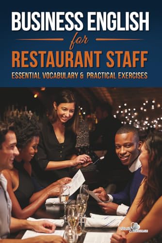 Business English for Restaurant Staff | ESL Hospitality Workbook: Practical Vocabulary, Dialogues & Exercises for Waiters, Chefs, and Hospitality Professionals (B1–B2)
