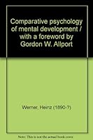 Comparative psychology of mental development / with a foreword by Gordon W. Allport B0011W518W Book Cover