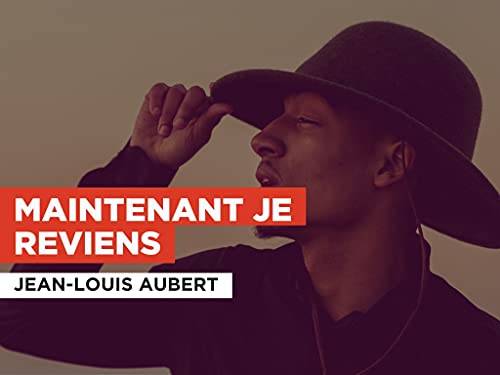 Maintenant je reviens in the Style of Jean-Louis Aubert