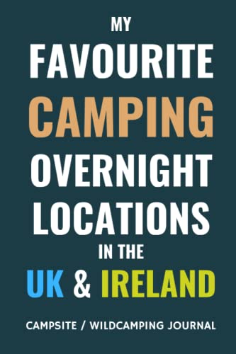 My Favourite Camping Overnight Locations In The UK...