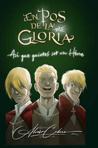 En Pos de la Gloria: Así que quieres ser un Héroe (Spanish Edition)
