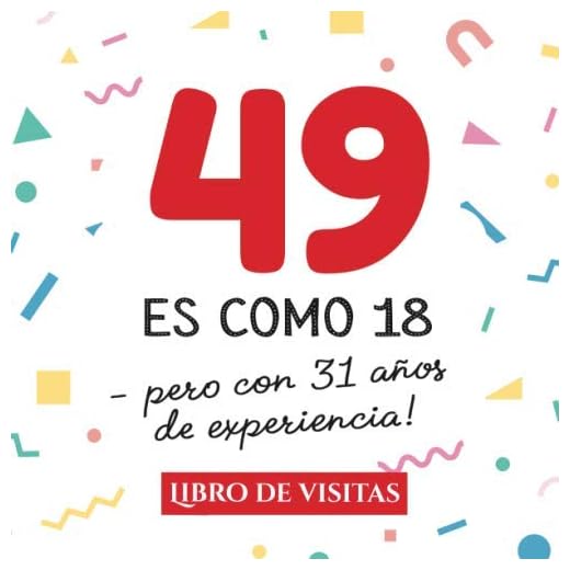 49 es como 18 - pero con 31 años de experiencia: Libro de Visitas para el 49 cumpleaños – Decoración y regalos originales para hombre y mujer - 49 ... para felicitaciones y fotos de los invitados