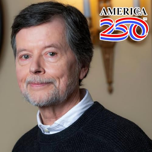 Episode 998: America 250 &ndash; The American Revolution with Ken Burns