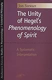 The Unity of Hegel's Phenomenology of Spirit: A Systematic Interpretation (Studies in Phenomenology and Existential Philosophy)