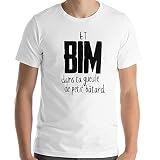 T-Shirt Humour Homme Bim Petit Batard Message drôle. Idée Cadeau Original Marrant pour Ami Couple Collègue Frère Pote Père Mari Amoureux pour Anniversaire Noël Fête St Valentin. Tee-Shirt Blanc M