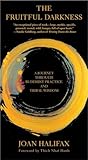 The Fruitful Darkness: A Journey Through Buddhist Practice and Tribal Wisdom
