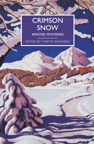 Crimson Snow: Winter Mysteries (British Library Crime Classics)