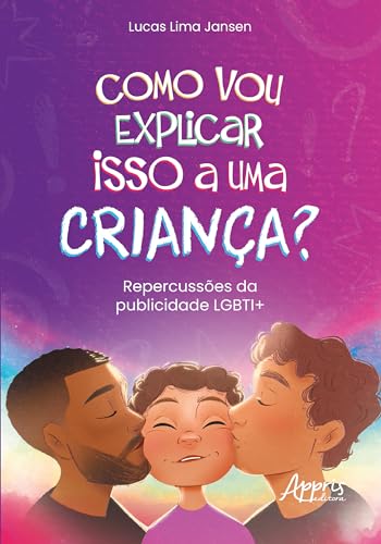 Como Vou Explicar Isso a Uma Criança?: Repercussões da Publicidade LGBTI+