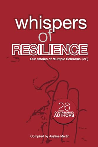 Whispers Of Resilience: Our Stories of Multiple Sclerosis (MS)