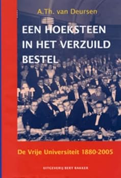 Hardcover Een hoeksteen in het verzuild bestel. De vrije universiteit 1880-2005. [Dutch] Book