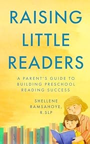 Raising Little Readers: A Parent's Guide to Building Preschool Reading Success