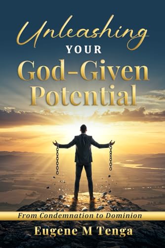 Unleashing Your God-Given Potential: From Condemnation to Dominion