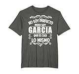 No soy perfecto pero soy Garcia Apellido Latino Team Garcia Camiseta