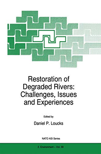 Restoration of Degraded Rivers: Challenges, Issues and Experiences (NATO Science Partnership Subseries: 2)