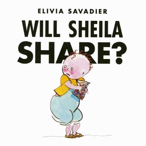 Will Sheila Share? by Savadier, Elivia (2008) Hardcover