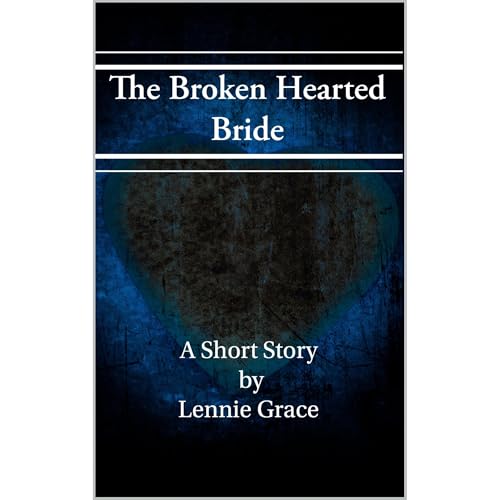 The Broken Hearted Bride by Lennie Grace episode artwork