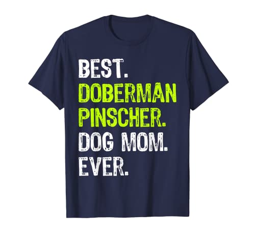 Doberman Pinscher DOG MOM mothers Day Dog Lovers Camiseta