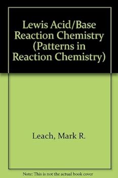 Paperback Lewis Acid/Base Reaction Chemistry (Patterns in Reaction Chemistry) Book
