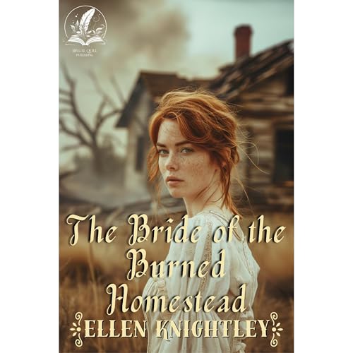 The Bride of the Burned Homestead Audiolibro Por Ellen Knightley arte de portada
