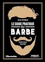 Le guide pratique de la barbe - Choisir, tailler, entretenir [ Practical Beard Guide ] 2212118465 Book Cover