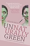 Unnaturally Green: One girl's journey along a yellow brick road less traveled