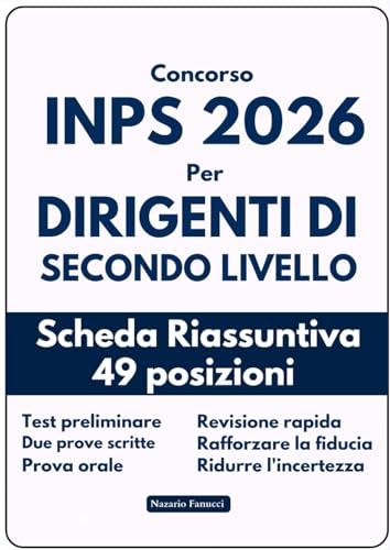 Concorso INPS 2026 per Dirigenti di Secondo Livello: Scheda riassuntiva per la preparazione alle prove preliminari, scritte e orali – 49 posizioni