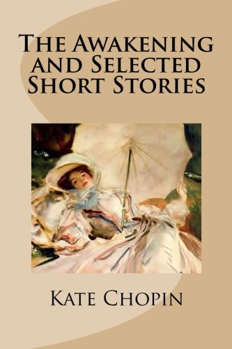 The Awakening and Selected Short Stories 148195668X Book Cover