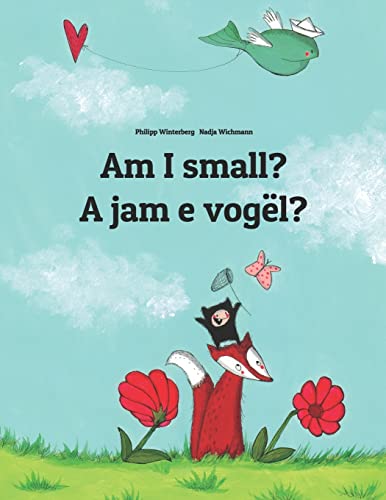 Image of Am I small? A jam e vogël?: Children's Picture Book English-Albanian (Bilingual Edition) (Editions in 200+ Languages)
