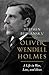 Oliver Wendell Holmes: A Life in War, Law, and Ideas