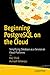 Produktbild Beginning PostgreSQL on the Cloud: Simplifying Database as a Service on Cloud Platforms