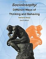 Sociolosophy: Different Ways of Thinking and Behaving : Second Edition 1722719311 Book Cover