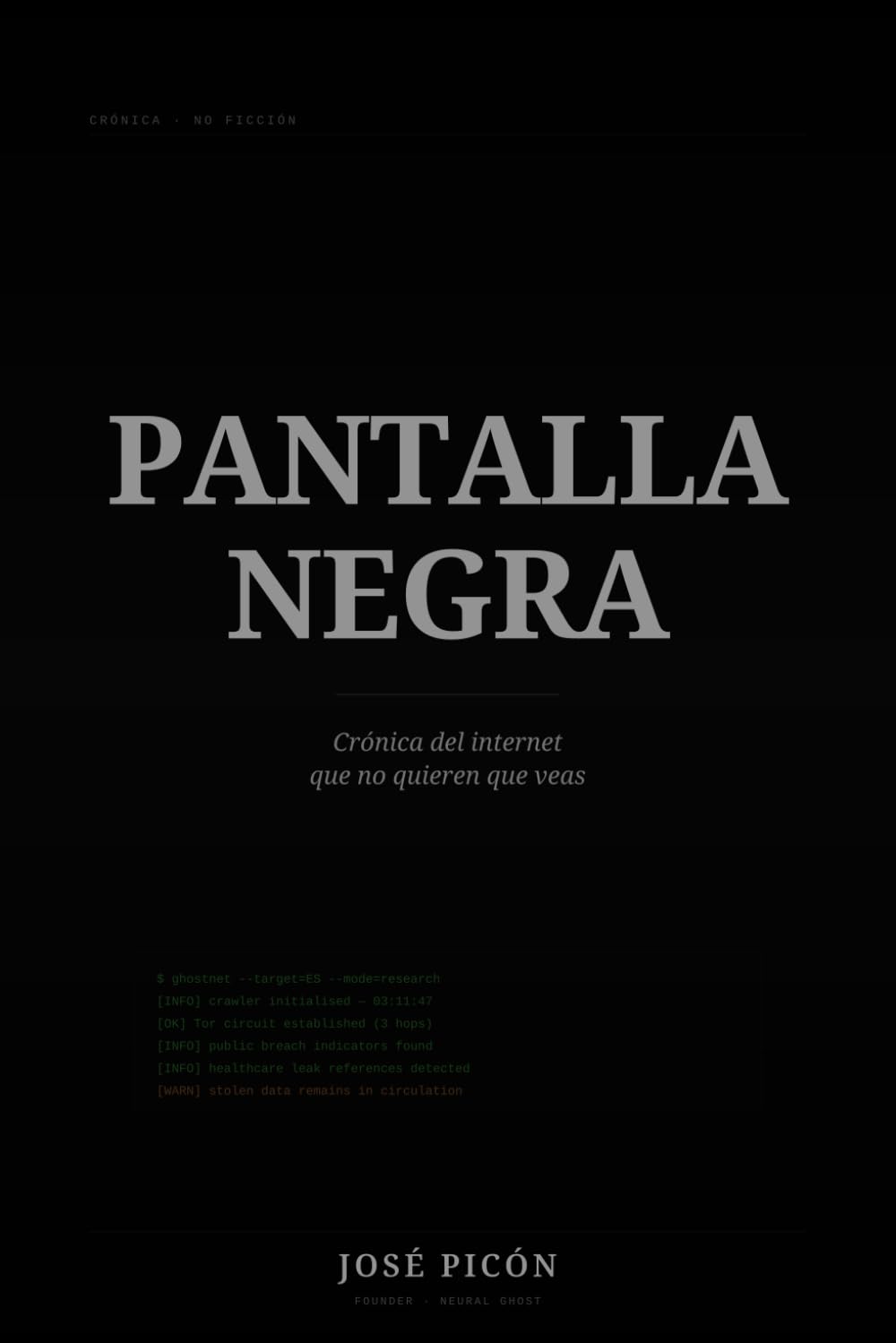 Pantalla negra: Crónica del internet que no quieren que veas