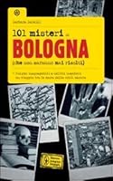 101 misteri di Bologna 8854131679 Book Cover