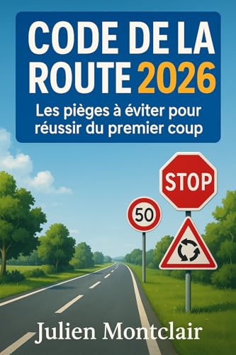 Code de la route 2026: Les pièges à éviter pour réussir le Code du premier coup