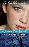 Six Months to Live: The Dawn Rochelle Series, Book One (Lurlene McDaniel Books)