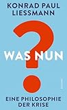 Was nun?: Eine Philosophie der Krise
